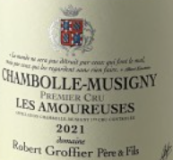 2026.10.26 탄포님 pick - ROBERT GROFFIER CHAMBOLLE MUSIGNY LES AMOUREUSES PREMIER CRU 2021